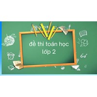 05 đề thi Toán lớp 2 học kì 2 sách Chân trời sáng tạo kèm đáp án