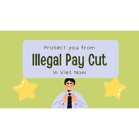Protect Yourself from Unlawful Wage Cuts under Vietnamese Law