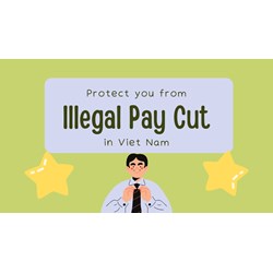 Protect Yourself from Unlawful Wage Cuts under Vietnamese Law
