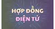 Giá trị pháp lý đối với hợp đồng điện tử theo pháp luật Việt Nam