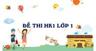 Đề thi học kì 1 lớp 1 theo Thông tư 27 cập nhật mới nhất