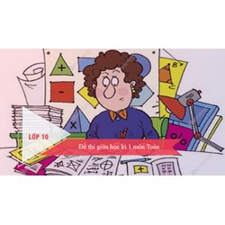 Đề thi giữa học kì 1 môn Toán lớp 10 có đáp án mới nhất