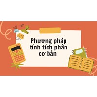Phương pháp tính tích phân cơ bản - Bài tập có đáp án