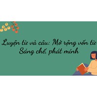 Tiếng Việt lớp 4 Luyện từ và câu: Mở rộng vốn từ Sáng chế, phát minh