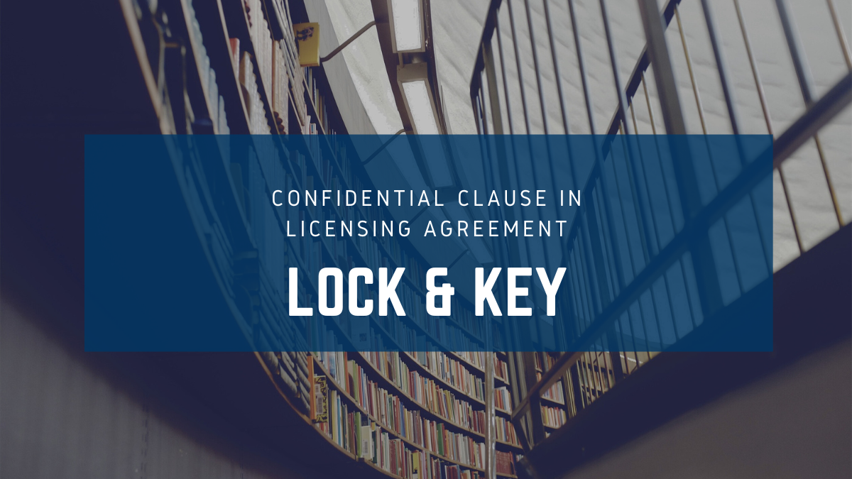 Lock and Key Guide to Confidential Clause in Licensing Agreement
