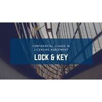 Lock and Key: Guide to Confidential Clause in Licensing Agreement