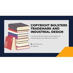 How Copyright Bolsters Trademark and Industrial Design in Vietnam