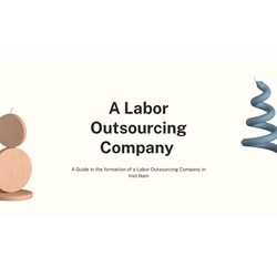 Your Guide to Setting Up a Labor Outsourcing Company in Vietnam