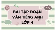 Bài tập đoạn văn tiếng Anh lớp 4 có đáp án mới nhất 2024