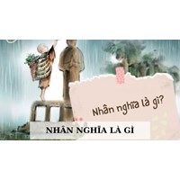 Nội dung nào sau đây không phải là biểu hiện của nhân nghĩa?