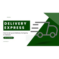 A Guide on Setting Up an Express Delivery Company in Vietnam