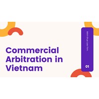 Dispute Resolution by Arbitration in Vietnam: Guide for Business