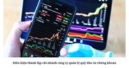 Điều kiện thành lập chi nhánh công ty quản lý quỹ đầu tư chứng khoán