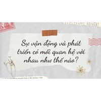 Sự vận động và phát triển có mối quan hệ với nhau như thế nào?