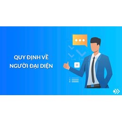 Tiêu chuẩn và điều kiện của người đại diện theo ủy quyền trong doanh nghiệp