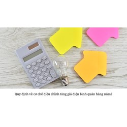 Quy định về cơ chế điều chỉnh tăng giá điện bình quân hàng năm?