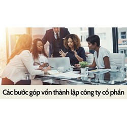 Các bước góp vốn thành lập công ty cổ phần mới nhất