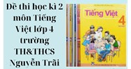 Đề thi học kì 2 môn Tiếng Việt lớp 4 trường TH&THCS Nguyễn Trãi