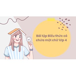 Bài tập Biểu thức có chứa một chữ lớp 4 có đáp án chi tiết nhất