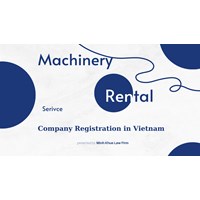 Machinery Rental Services Company Registration in Viet Nam