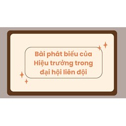 Bài phát biểu của Hiệu trưởng trong đại hội liên đội mới nhất 2024