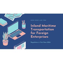 Inland Maritime Transportation For Foreign Enterprises in Vietnam
