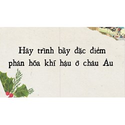 Hãy trình bày đặc điểm phân hóa khí hậu ở châu Âu - Địa lý lớp 7