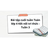 Bài tập cuối tuần Toán lớp 4 Kết nối tri thức - Tuần 3 có đáp án