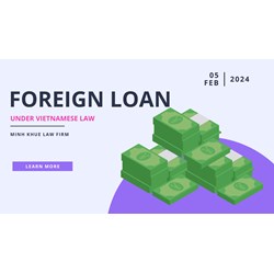 Important Information Regarding Foreign Loans in Viet Nam