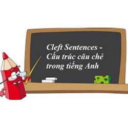 Bài tập câu chẻ lớp 11 - Cleft sentences có đáp án chi tiết