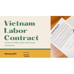 Labor Contract: Common Pitfall under Vietnamese Labour Code