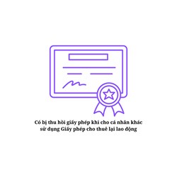 Có bị thu hồi giấy phép khi cho cá nhân khác sử dụng Giấy phép cho thuê lại lao động