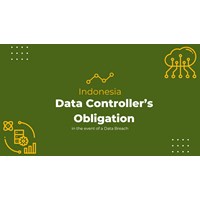 Indonesia: Data Controller's Obligation In event of a Data Breach