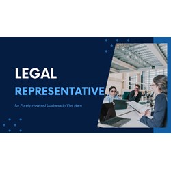 Vietnamese Legal Representative For Foreign-Owned Businesses