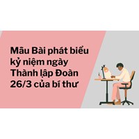 Mẫu Bài phát biểu kỷ niệm ngày Thành lập Đoàn 26/3 của bí thư 2024
