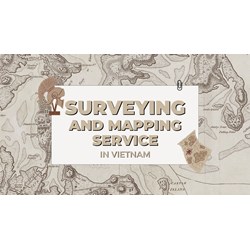 Surveying and Mapping Service in Viet Nam: How to Form a Company