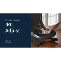 Investment Registration Certificate (IRC) Adjustment in Viet Nam