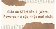 Giáo án STEM lớp 1 (Word, Powerpoint) cập nhật mới nhất