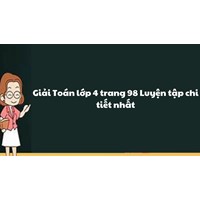 Giải Toán lớp 4 trang 98 Luyện tập chi tiết nhất
