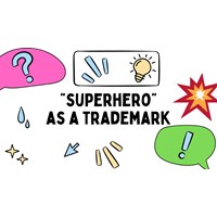 The Word "Superhero" As A Trademark: The History Behind the Comic