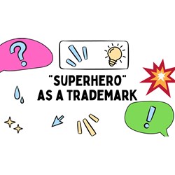 The Word "Superhero" As A Trademark: The History Behind the Comic