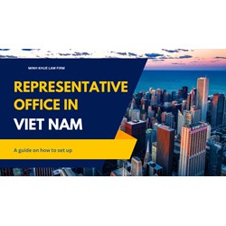 Guide on setting up a Representative Office in Viet Nam