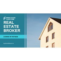 Viet Nam's Real Estate Broker License: What, How, Why?