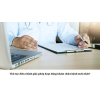 Thủ tục điều chỉnh giấy phép hoạt động khám chữa bệnh mới nhất?