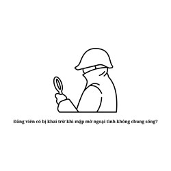 Đảng viên có bị khai trừ khi mập mờ ngoại tình không chung sống?