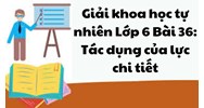 Giải khoa học tự nhiên Lớp 6 Bài 36: Tác dụng của lực chi tiết