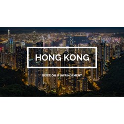 Manual on Enforcing IP Rights in Hong Kong SAR