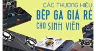 Mách bạn 6 thương hiệu bếp ga giá rẻ cho sinh viên dưới 1 triệu đồng
