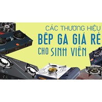 Mách bạn 6 thương hiệu bếp ga giá rẻ cho sinh viên dưới 1 triệu đồng