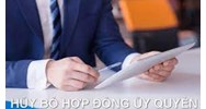 Hướng dẫn hủy bỏ hợp đồng ủy quyền được công chứng ở hai nơi